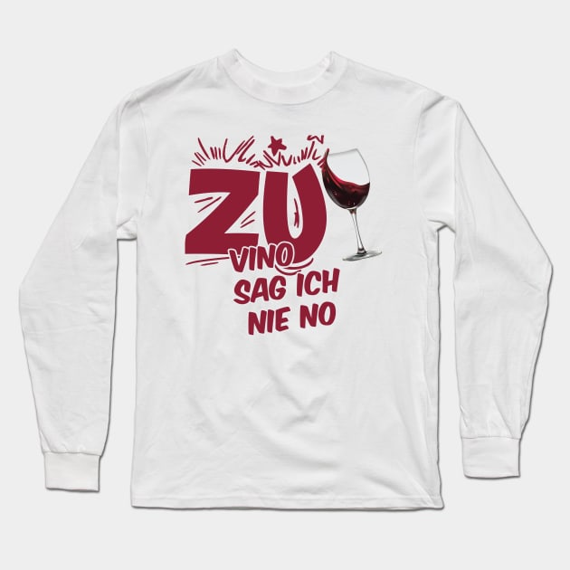 ZU VINO SAG ICH NIE NO Long Sleeve T-Shirt by karimydesign